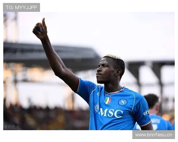 意甲冠军赛季：奥斯梅恩如何打出统治级表现